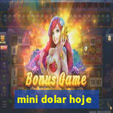 mini dolar hoje